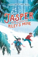 Jasper And The Riddle Of Rileys Mine