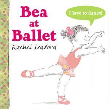 Bea at Ballet by Rachel Isadora