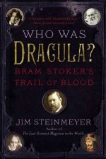 Who Was Dracula Bram Stokers Trail of Blood