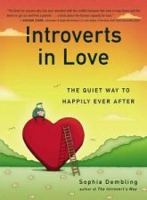 Introverts in Love The Quiet Way to Happily Ever After