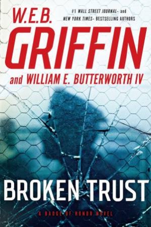 Broken Trust by W E B Griffin