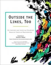 Outside the Lines Too An Inspired and Inventive Coloring Book by Creative Masterminds
