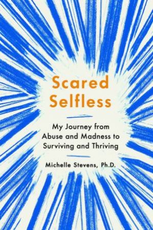 Scared Selfless by Michelle Stevens