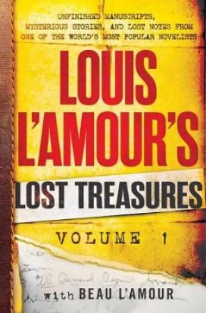 Louis L'amour's Lost Treasures: Volume One by Louis L'amour