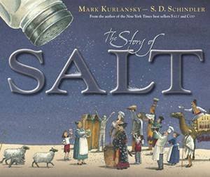 The Story Of Salt by Mark Kurlansky & S.D.  Schindler 