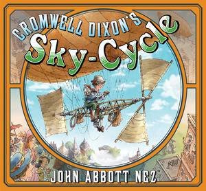 Cromwell Dixon's Sky-Cycle by John Abbott Nez