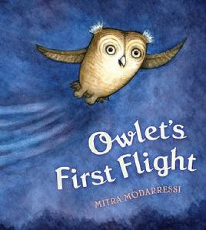 Owlet's First Flight by Mitra Modarressi