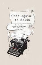 Once Again to Zelda The Stories Behind Literatures Most Intriguing Dedications
