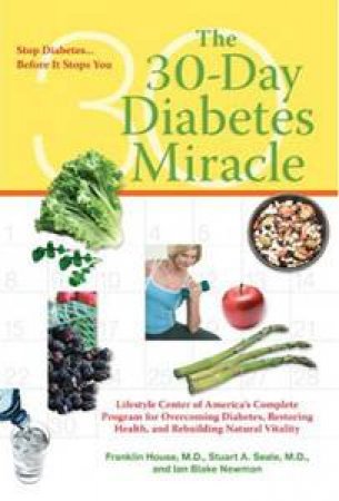 30-Day Diabetes Miracle by Franklin House & Stuart Seale