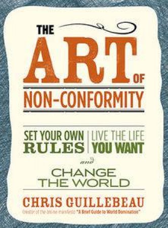 The Art of Non-Conformity by Chris Guillebeau