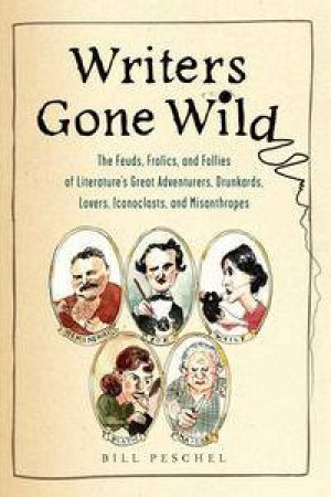 Writers Gone Wild by Bill Peschel