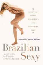 Brazilian SexySecrets to Living a Gorgeous and Confident Life