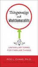 Thingamajigs and Whatchamacallits  Unfamiliar Terms for Familiar Things
