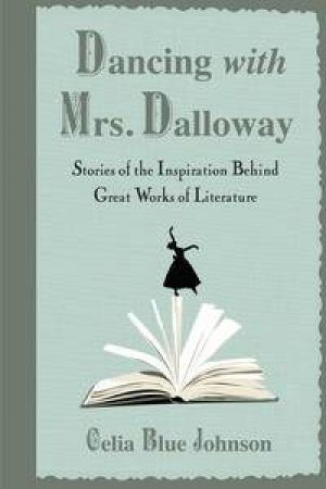 Dancing with Mrs Dalloway by Celia Blue Johnson