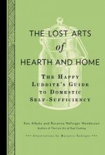 The Lost Arts of Hearth  Home The Happy Luddites Guide To Domestic SelfSufficiency
