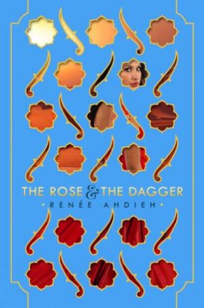 Rose And The Dagger by Renee Ahdieh