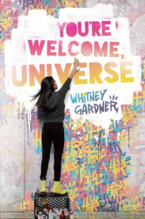 You're Welcome, Universe by Whitney Gardner