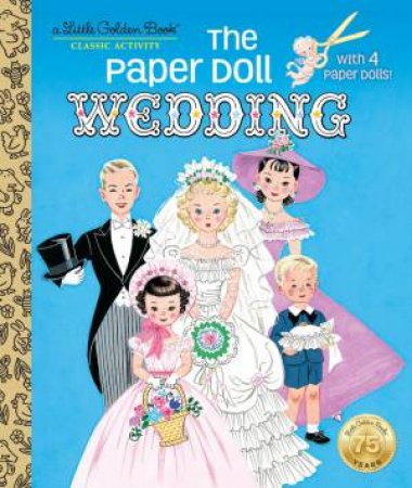 Little Golden Book: The Paper Doll Wedding by Hilda Miloche