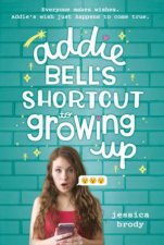 Addie Bells Shortcut To Growing Up