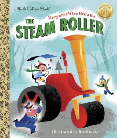 LGB Margaret Wise Brown's The Steam Roller by Margaret Wise Brown