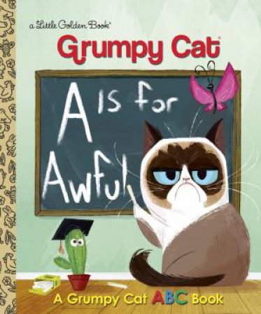 LGB Grumpy Cat A Is for Awful: A Grumpy Cat ABC Book by Golden Books