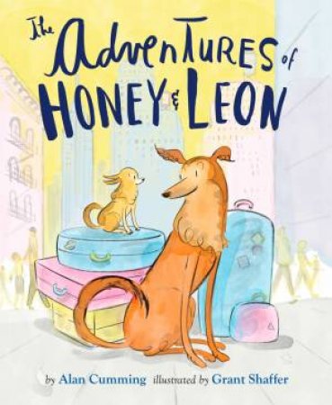The Adventures Of Honey & Leon by Alan Cumming