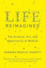 Life Reimagined The Science Art And Opportunity Of Midlife