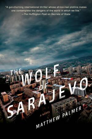 Wolf of Sarajevo The by Matthew Palmer