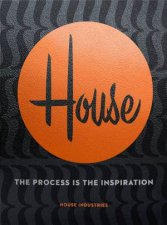 House Industries The Process Is The Inspiration The Innovative Design And Unconventional Creative Process Of House Industries