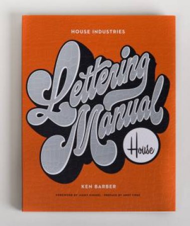 House Industries Lettering Manual by Ken Barber