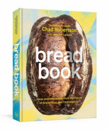 Bread Book by Chad Robertson