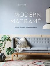 Modern Macrame 33 Stylish Projects For Your Handmade Home