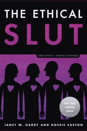 The Ethical Slut by Janet W. Hardy & Dossie Easton