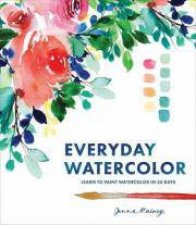 Everyday Watercolor Learn to Paint Watercolor in 30 Days