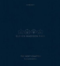 Eleven Madison Park The Next Chapter Revised And Unlimited Edition