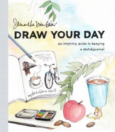 Draw Your Day by Samantha Dion Baker