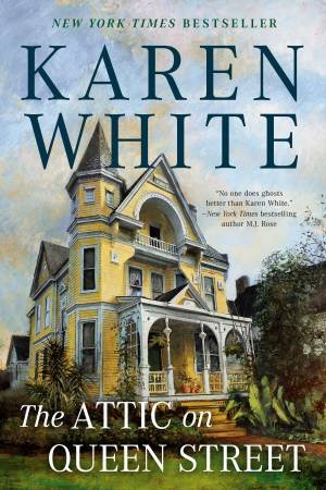 The Attic On Queen Street by Karen White