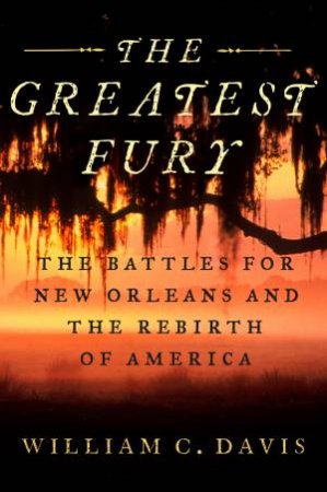 The Greatest Fury by William C Davis