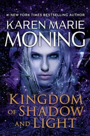 Kingdom Of Shadow And Light by Karen Marie Moning