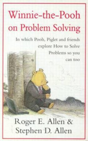 Winnie-The-Pooh On Problem Solving by Roger E Allen & Stephen D Allen