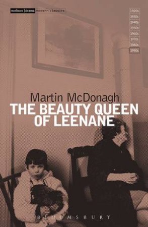 Beauty Queen Of Leenane by Martin McDonagh