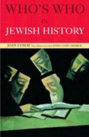 Who's Who In Jewish History by John Comay & Lavinia Cohn-Sherbok