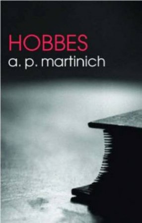 Hobbes by A P Martinich