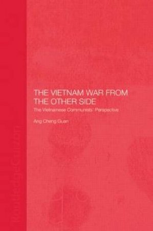 The Vietnam War from the Other Side by Guan Ang Cheng