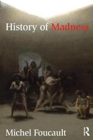 History of Madness by Michel Foucault & Jean Khalfa & Jonathan Murphy