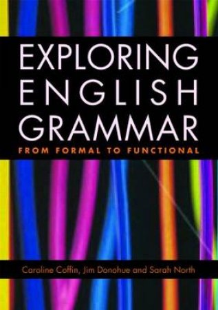 Exploring English Grammar by Caroline Coffin & Sarah North