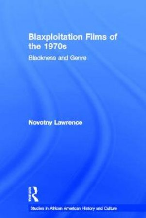 Blaxploitation Films of the 1970s by Novotny Lawrence