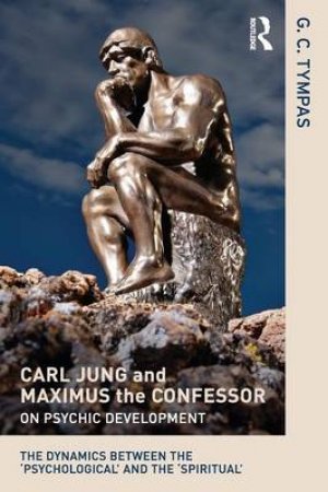 Carl Jung and Maximus the Confessor on Psychic Development by G. C. Tympas