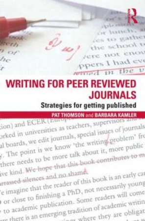Writing for Peer Reviewed Journals by Pat Thomson & Barbara Kamler