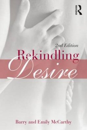 Rekindling Desire by Barry W. McCarthy & Emily McCarthy